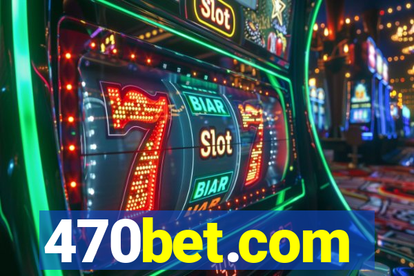 470bet.com