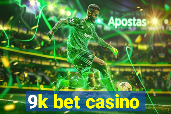 9k bet casino