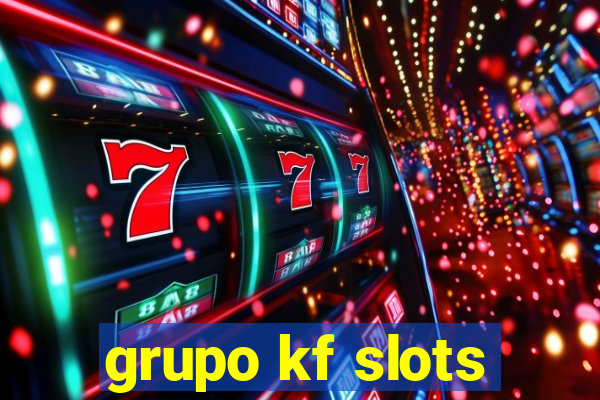 grupo kf slots