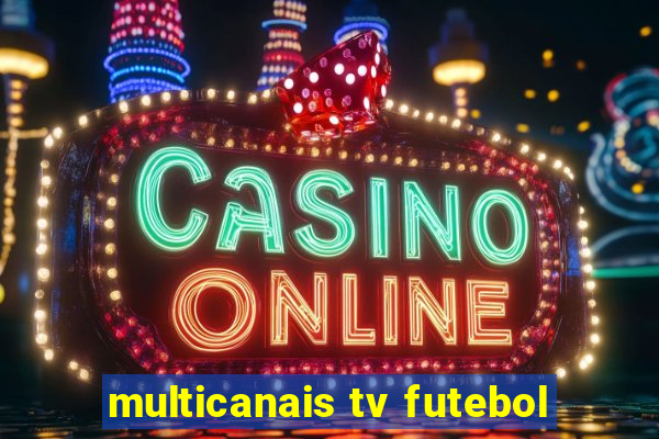 multicanais tv futebol