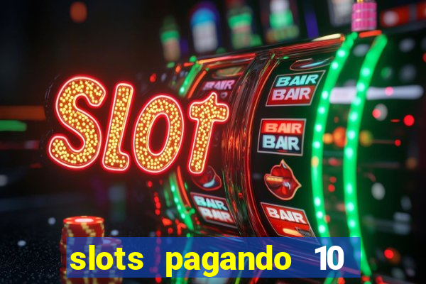 slots pagando 10 no cadastro