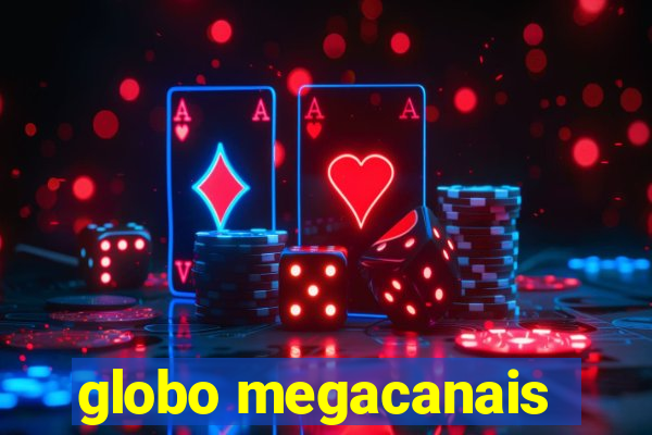 globo megacanais