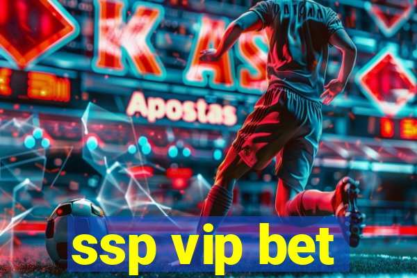 ssp vip bet