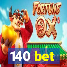 140 bet