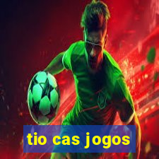 tio cas jogos