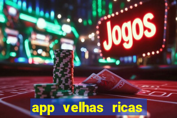 app velhas ricas do pix