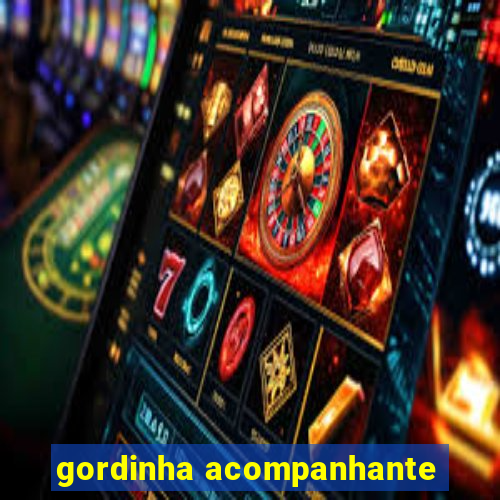 gordinha acompanhante