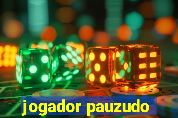 jogador pauzudo