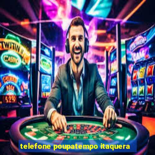 telefone poupatempo itaquera