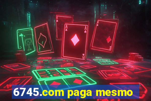 6745.com paga mesmo