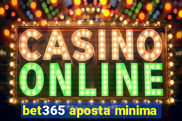 bet365 aposta minima