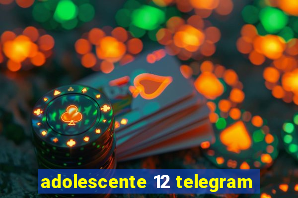 adolescente 12 telegram