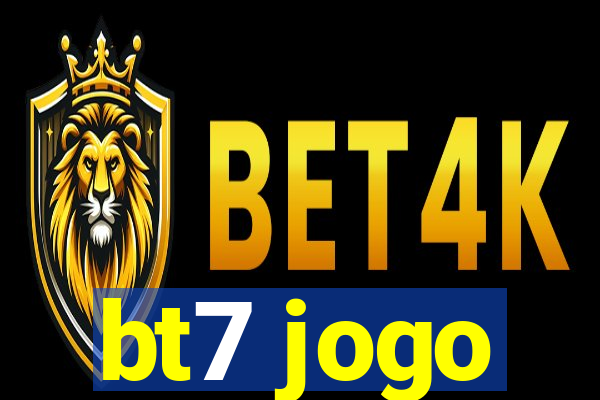 bt7 jogo