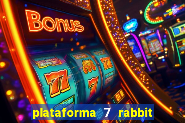 plataforma 7 rabbit é confiável