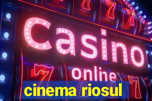 cinema riosul