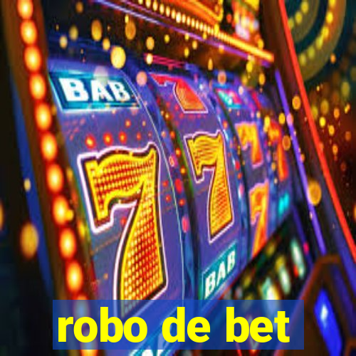 robo de bet