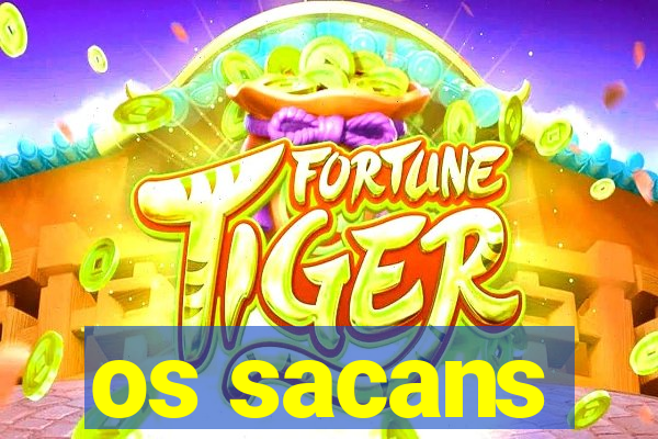 os sacans