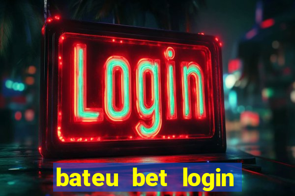 bateu bet login entrar na minha conta