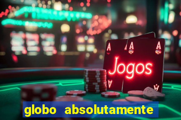 globo absolutamente tudo noticias