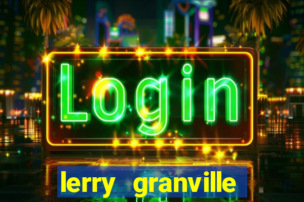 lerry granville reclame aqui