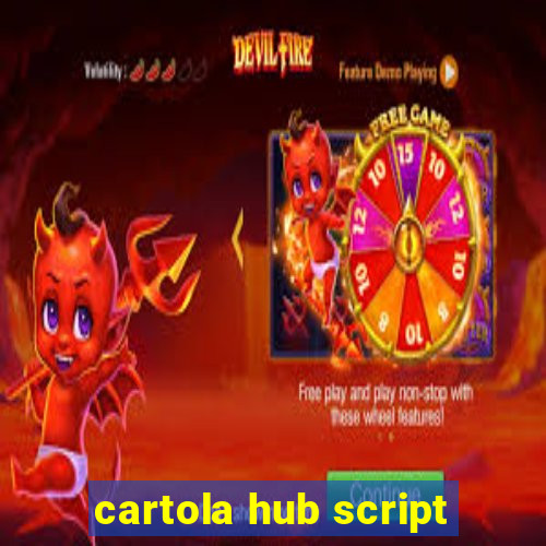 cartola hub script