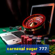 carnaval sugar 777