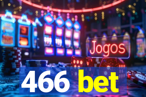 466 bet