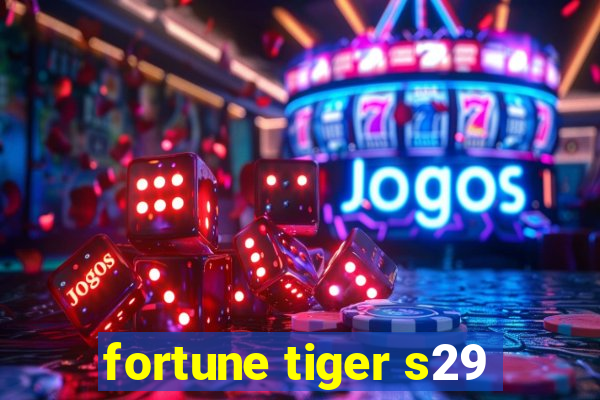 fortune tiger s29