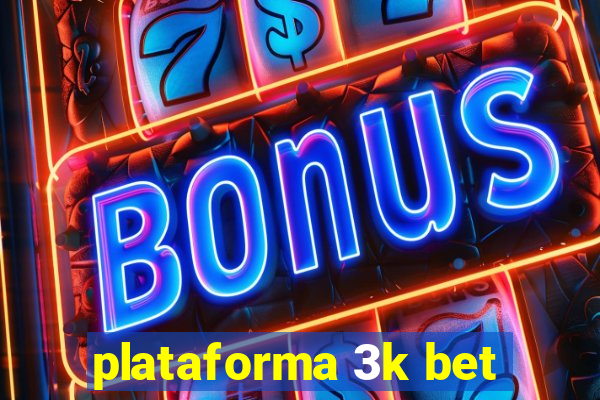 plataforma 3k bet