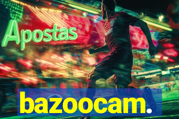 bazoocam.