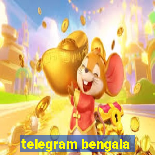 telegram bengala