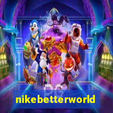 nikebetterworld