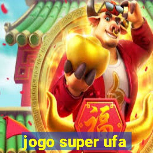 jogo super ufa