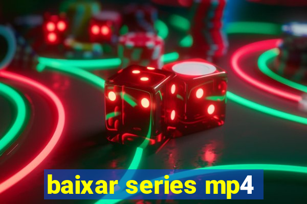 baixar series mp4