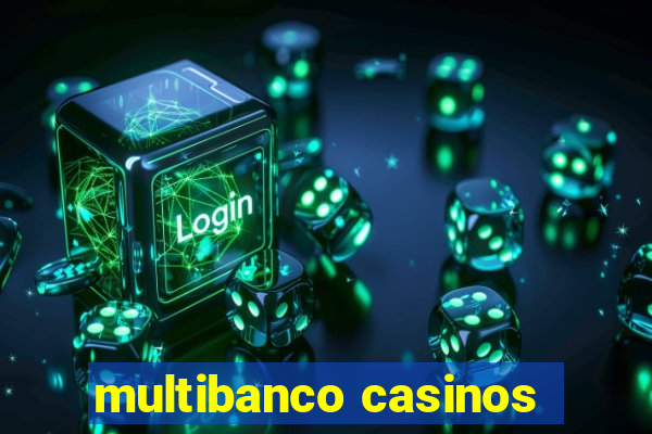 multibanco casinos