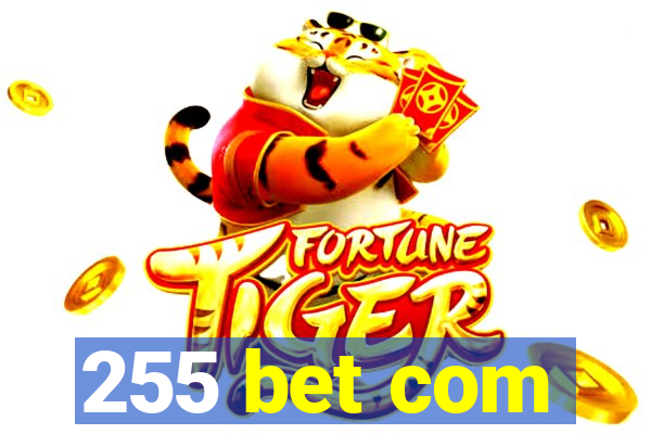 255 bet com