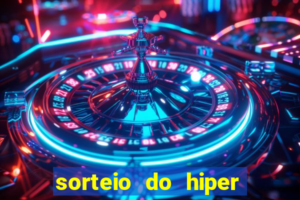 sorteio do hiper cap de hoje ao vivo