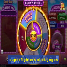 superfighters click jogos