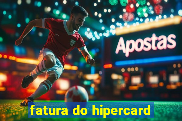 fatura do hipercard