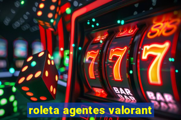 roleta agentes valorant