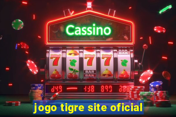 jogo tigre site oficial