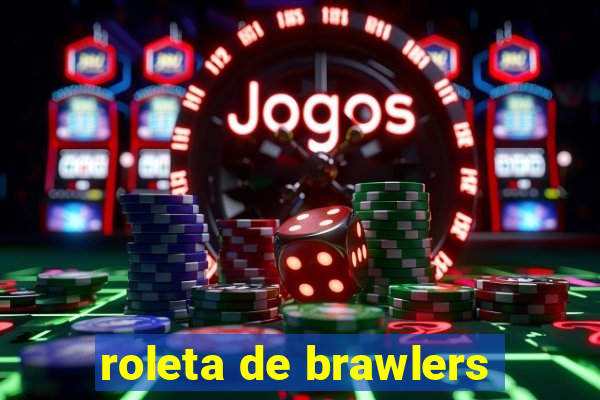 roleta de brawlers