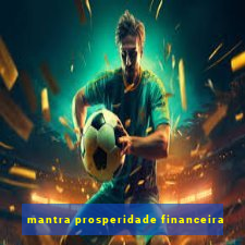 mantra prosperidade financeira