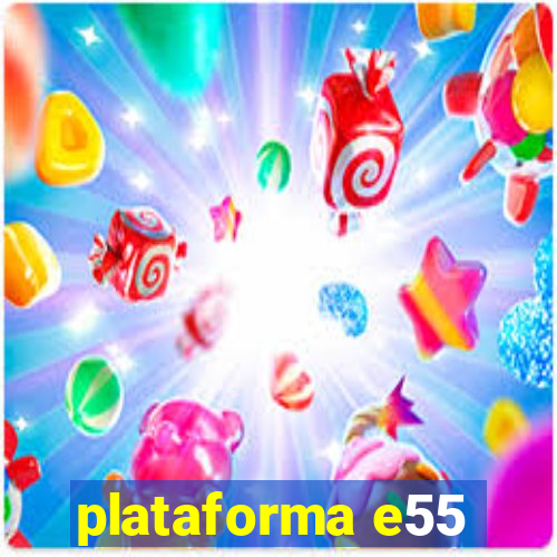 plataforma e55