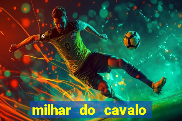 milhar do cavalo que mais sai