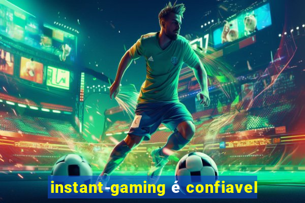 instant-gaming é confiavel