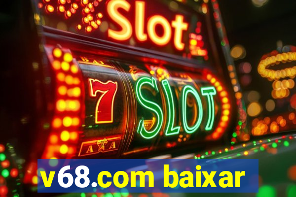 v68.com baixar