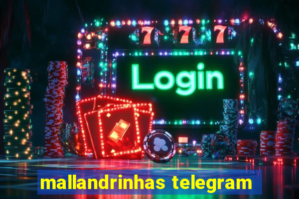 mallandrinhas telegram