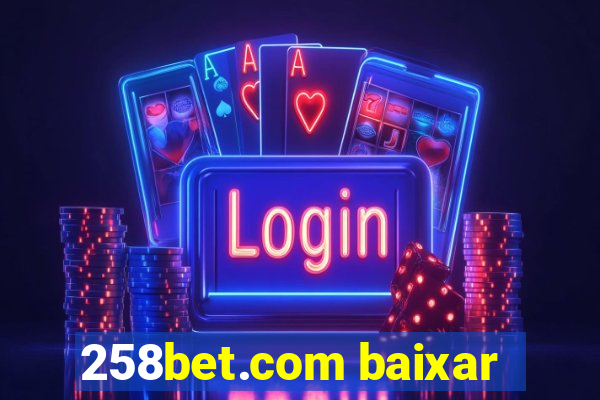 258bet.com baixar