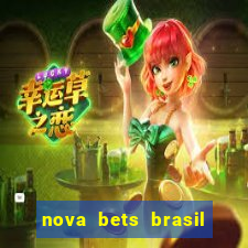 nova bets brasil é confiável